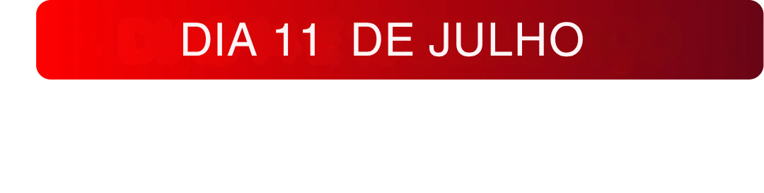 Dia 11 de Julho
